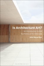 Is Architecture Art?: Architecture and Aesthetic Theory Since the 18th Century