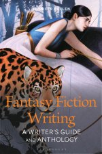 Fantasy Fiction Writing: A Writer's Guide and Anthology