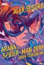 Ara?a and Spider-Man 2099: Dark Tomorrow