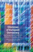 Dilemmas of European Democracy: New Perspectives on Democratic Politics in the European Union