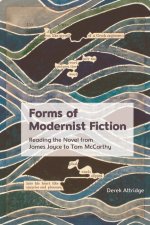 Forms of Modernist Fiction: Reading the Novel from James Joyce to Tom McCarthy