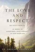 The Love and Respect Devotional: 52 Weeks to Experience Love and Respect in Your Marriage