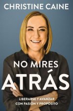 No Mires Atrás: Contracorriente; Crecer En La Fe En Un Mundo Incierto