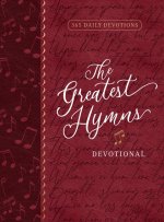 The Greatest Hymns Devotional: 365 Daily Devotions