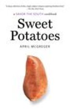 Sweet Potatoes: A Savor the South Cookbook