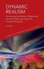 Dynamic Realism: Uncovering the Reality of Becoming Through Phenomenology and Process Philosophy