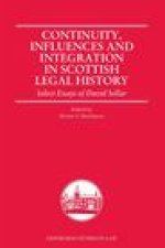 Continuity, Influences and Integration in Scottish Legal History: Select Essays of David Sellar