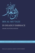 In Deadly Embrace: Arabic Hunting Poems