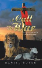 A Call to War: An Exposé on Biblical Truth and Spiritual Warfare