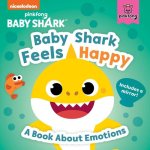 Baby Shark: Baby Shark Feels Happy: A Book about Emotions with a Mirror