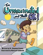 I'm Unvaccinated and That's Ok!