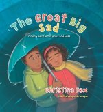 The Great Big Sad: Helping Children Navigate Grief and Loss