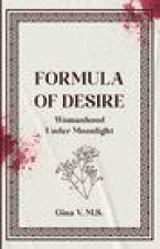 Formula of Desire: Womanhood Under Moonlight