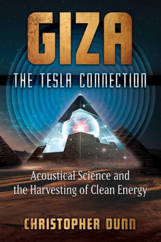 Giza: The Tesla Connection: Acoustical Science and the Harvesting of Clean Energy (Miękka)