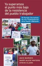 YA Pasó El Punto Bajo de la Resistencia del Pueblo Trabajador: El Partido Socialista de Los Trabajadores Mira Hacia Adelante