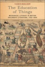 The Education of Things: Mechanical Literacy in British Children's Literature, 1762-1860