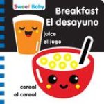 Sweet Baby Series Breakfast 6x6 Bilingual: A High Contrast Introduction to Mealtime