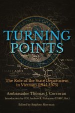 Turning Points: The Role of the State Department in Vietnam (1945-75)