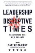 Leadership In Disruptive Times: Negotiating the New Balance