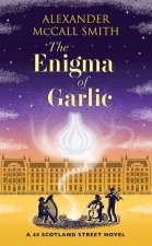 The Enigma of Garlic: A 44 Scotland Street Novel