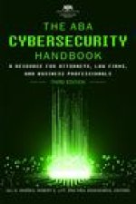 The ABA Cybersecurity Handbook: A Resource for Attorneys, Law Firms, and Business Professionals, Third Edition