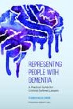 Representing People with Dementia: A Practical Guide for Criminal Defense Lawyers