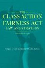 The Class Action Fairness ACT: Law and Strategy, Second Edition