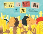Benyi, Un Mal Día Y Yo: (Benji, the Bad Day, and Me)