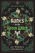 Runes for the Green Witch: An Herbal Grimoire