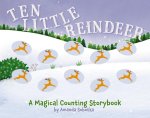 Ten Little Reindeer: A Magical Counting Storybook