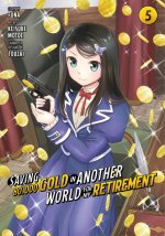 Saving 80,000 Gold in Another World for My Retirement 5 (Manga)