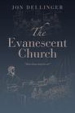 The Evanescent Church: That Thou Mayest See