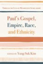 Paul's Gospel, Empire, Race, and Ethnicity: Through the Lens of Minoritized Scholarship