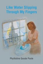 Like Water Slipping Through My Fingers