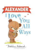 Alexander I Love You All Ways