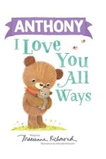 Anthony I Love You All Ways