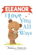Eleanor I Love You All Ways