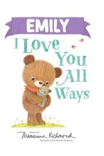 Emily I Love You All Ways