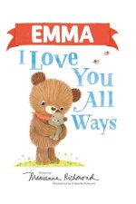 Emma I Love You All Ways