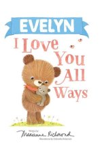 Evelyn I Love You All Ways