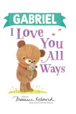 Gabriel I Love You All Ways