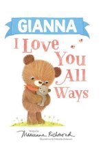 Gianna I Love You All Ways