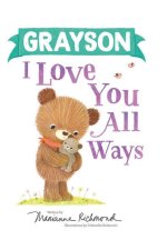 Grayson I Love You All Ways