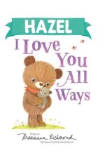 Hazel I Love You All Ways