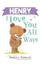Henry I Love You All Ways