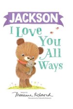 Jackson I Love You All Ways