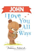 John I Love You All Ways