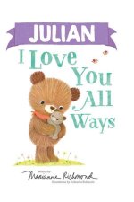 Julian I Love You All Ways