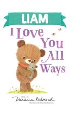 Liam I Love You All Ways