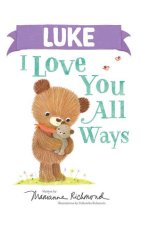 Luke I Love You All Ways